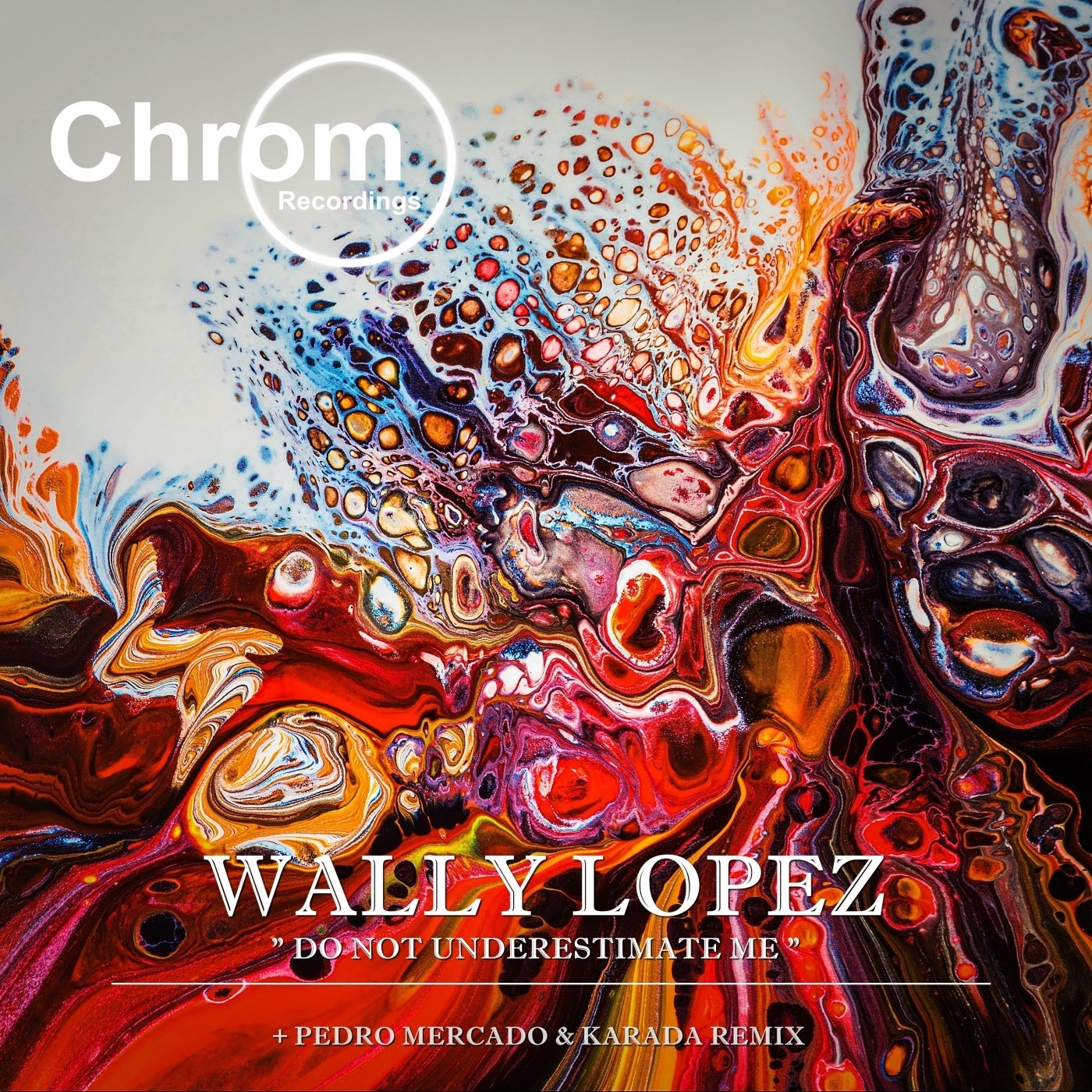Wally Lopez - Do Not Underestimate Me [CHROM062]
